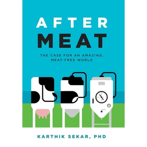 After Meat: The Case for an Amazing, Meat-Free World