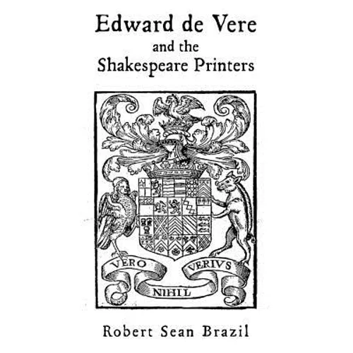 Edward de Vere and the Shakespeare Printers