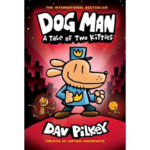 Dog Man: A Tale of Two Kitties: A Graphic Novel (Dog Man #3): From the Creator of Captain Underpants: Volume 3