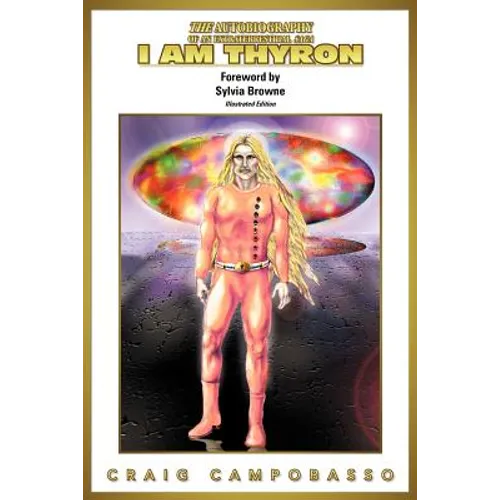 The Autobiography of an Extraterrestrial Saga: I Am Thyron