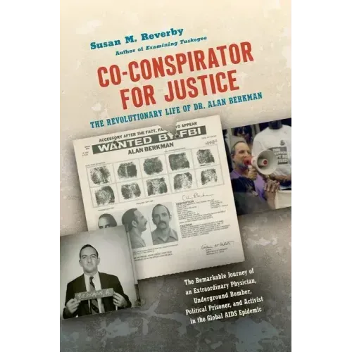 Co-Conspirator for Justice: The Revolutionary Life of Dr. Alan Berkman