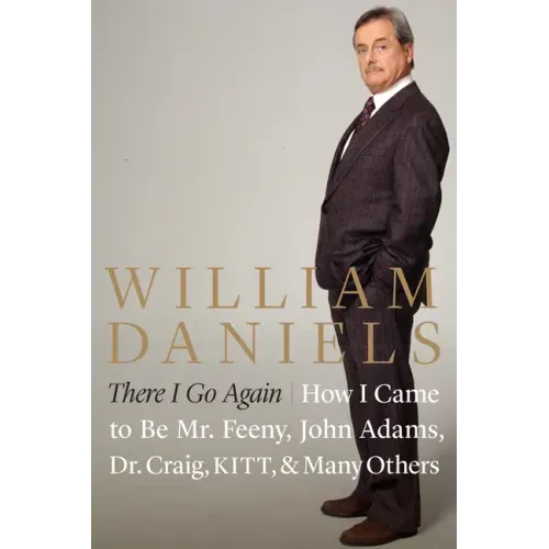 There I Go Again: How I Came to Be Mr. Feeny, John Adams, Dr. Craig, Kitt, and Many Others