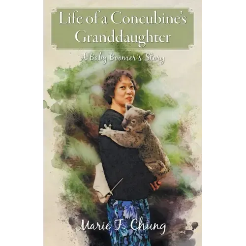 Life of A Concubine's Granddaughter: A Baby Boomer's Story