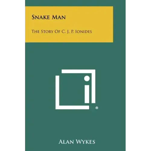 Snake Man: The Story Of C. J. P. Ionides