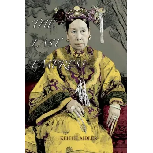 The Last Empress: the She-Dragon of China
