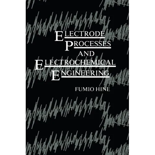 Electrode Processes and Electrochemical Engineering
