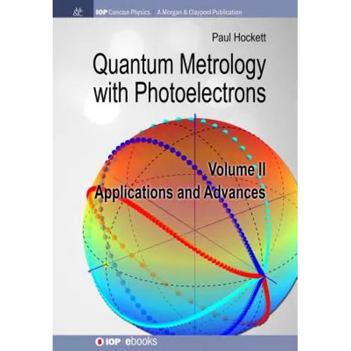 Quantum Metrology with Photoelectrons: Volume II: Applications and Advances