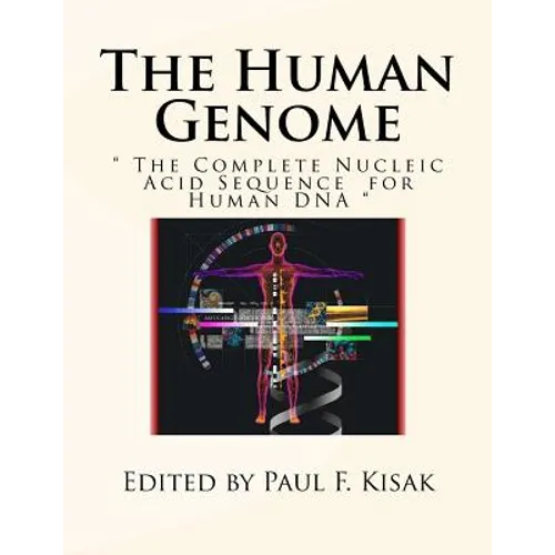 The Human Genome: " The Complete Nucleic Acid Sequence for Human DNA "