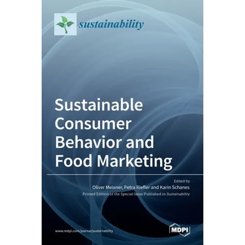 Sustainable Consumer Behavior and Food Marketing