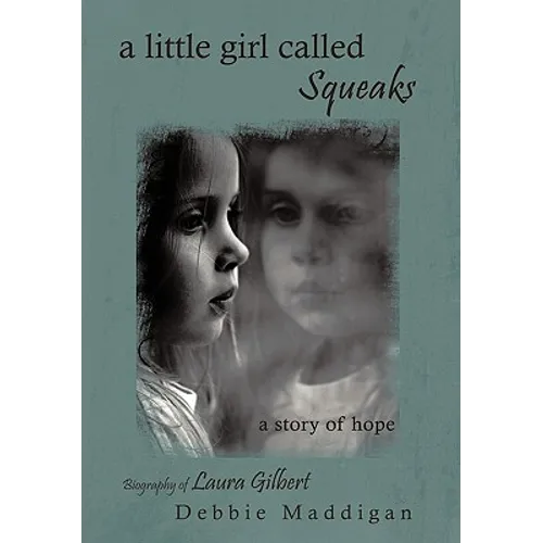 A little girl called Squeaks: a story of hope