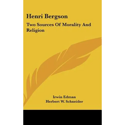 Henri Bergson: Two Sources of Morality and Religion - Hardcover