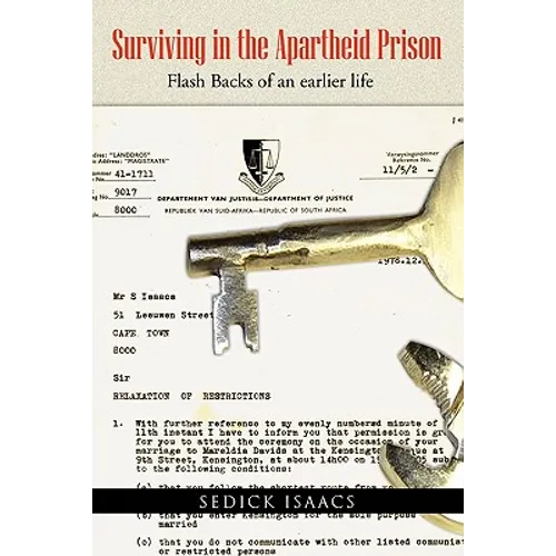 Surviving in the Apartheid Prison: Robben Island: Flash Backs of an Earlier Life