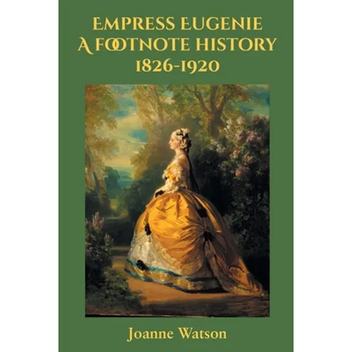 Empress Eugenie: A footnote history