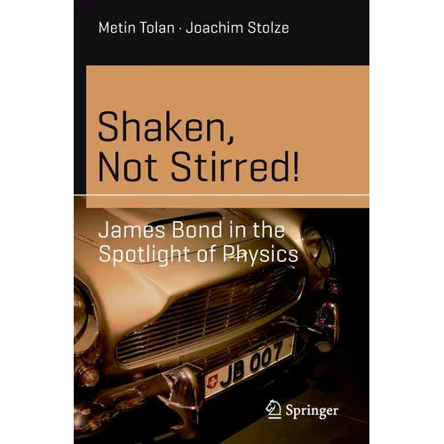 Shaken, Not Stirred!: James Bond in the Spotlight of Physics