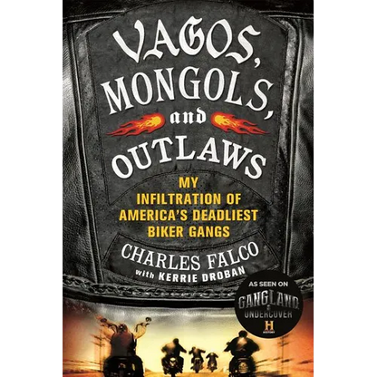 Vagos, Mongols, and Outlaws: My Infiltration of America's Deadliest Biker Gangs - Paperback