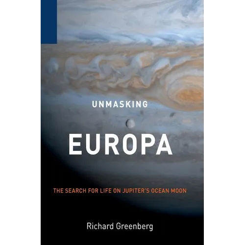 Unmasking Europa: The Search for Life on Jupiter's Ocean Moon