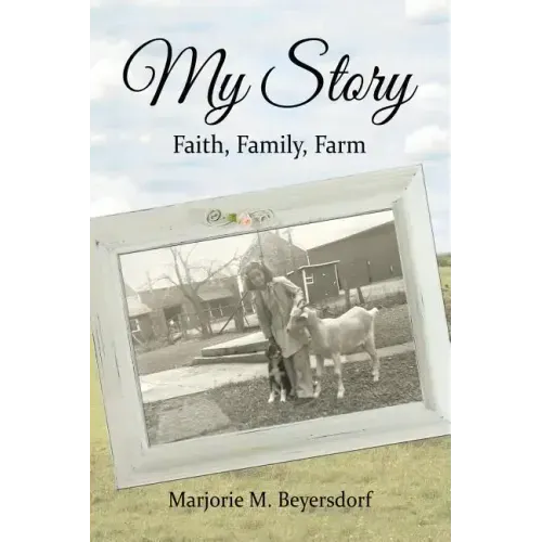 My Story: Faith, Family, Farm