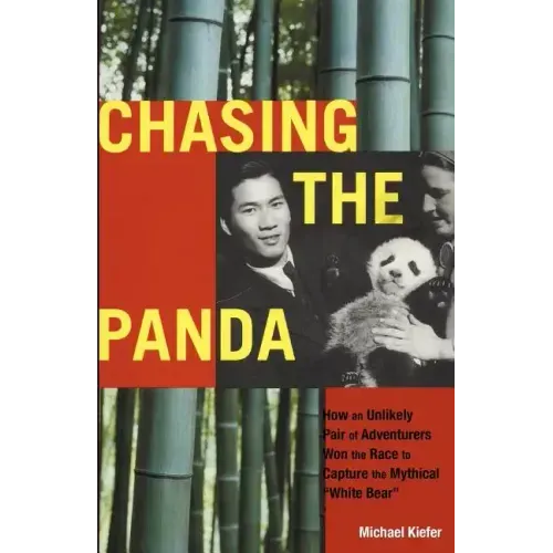 Chasing the Panda: How an unlikely pair of adventurers won the race to capture the mythical "white bear"