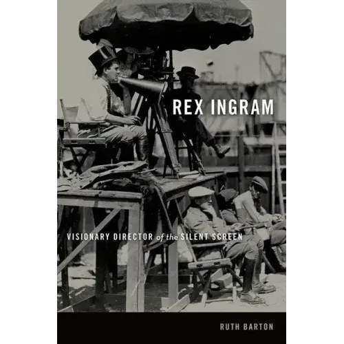 Rex Ingram: Visionary Director of the Silent Screen