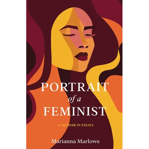 Portrait of a Feminist: A Memoir in Essays