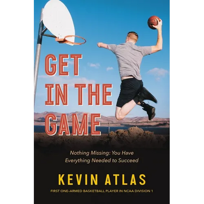 Get in the Game: Nothing Missing: You Have Everything Needed to Succeed - Paperback