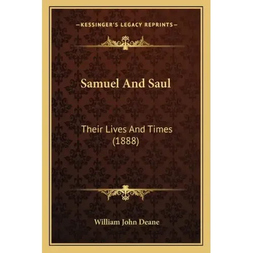 Samuel And Saul: Their Lives And Times (1888)