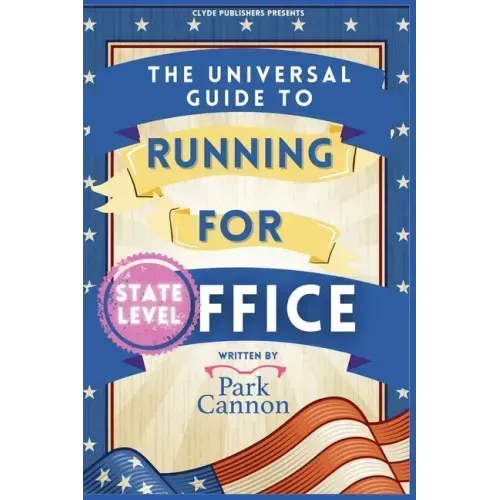 The Universal Guide to Running for Office