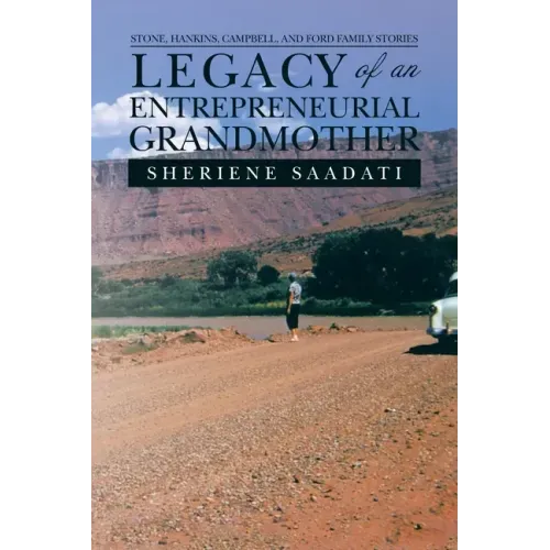 Legacy of an Entrepreneurial Grandmother: Stone, Hankins, Campbell, and Ford Family Stories