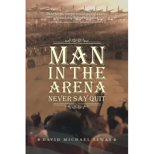 Man In The Arena: Never Say Quit