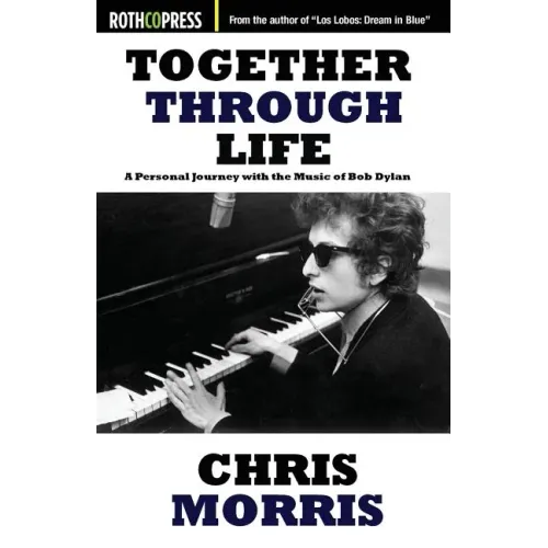 Together Through Life: A Personal Journey with the Music of Bob Dylan