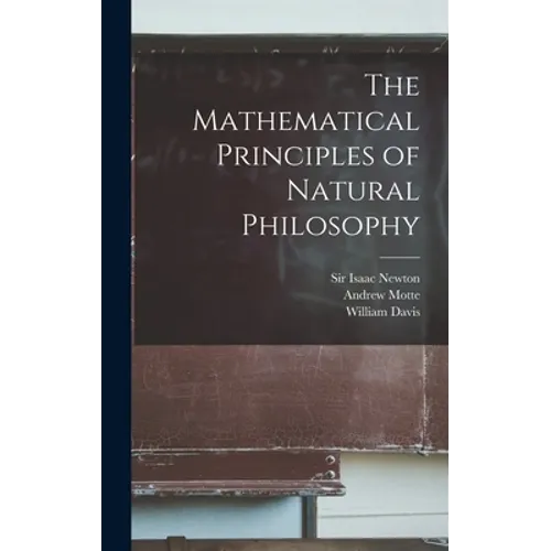 The Mathematical Principles of Natural Philosophy