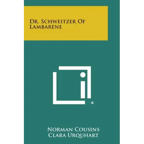 Dr. Schweitzer of Lambarene