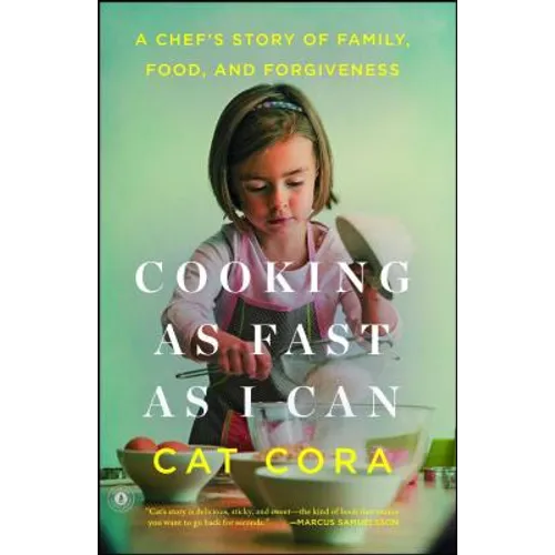 Cooking as Fast as I Can: A Chef's Story of Family, Food, and Forgiveness