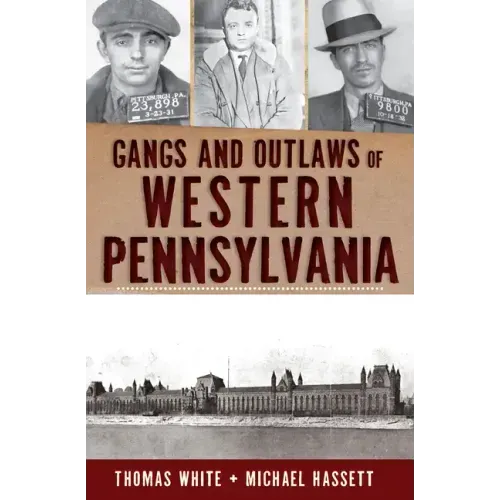 Gangs and Outlaws of Western Pennsylvania
