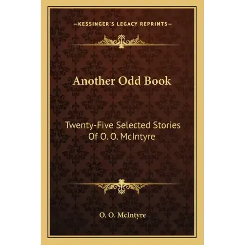 Another Odd Book: Twenty-Five Selected Stories Of O. O. McIntyre