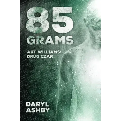 85 Grams: The Story of Art Williams - Drug Czar
