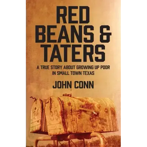 Red Beans & Taters: A true story about growing up poor in small town Texas