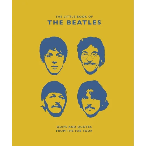 The Little Guide to the Beatles: Quips and Quotes from the Fab Four