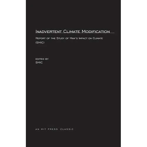 Inadvertent Climate Modification: Report of the Study of Man's Impact on Climate (SMIC)