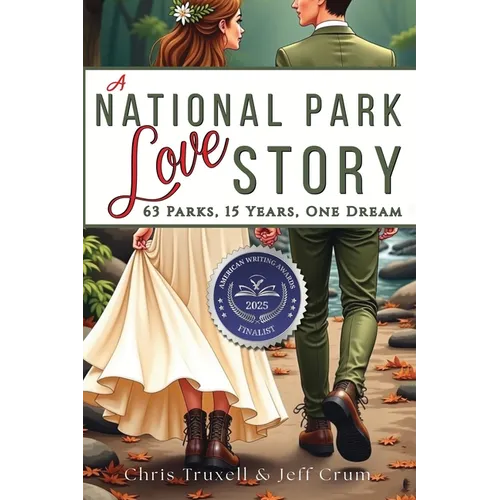 A National Park Love Story: 63 Parks, 15 Years, One Dream