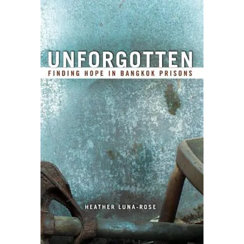 Unforgotten: Finding Hope In Bangkok Prisons