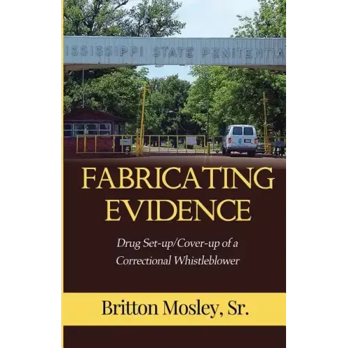 Fabricating Evidence: Drug Set-up/Cover-up of a Correctional Whistleblower