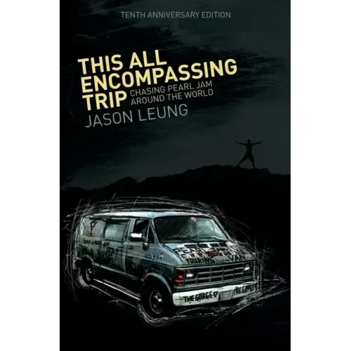 This All Encompassing Trip (Chasing Pearl Jam Around The World)