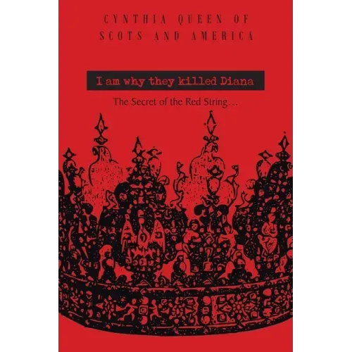 I Am Why They Killed Diana: The Secret of The Red String...
