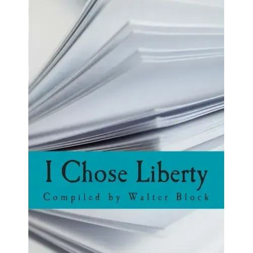 I Chose Liberty (Large Print Edition): Autobiographies of Contemporary Libertarians