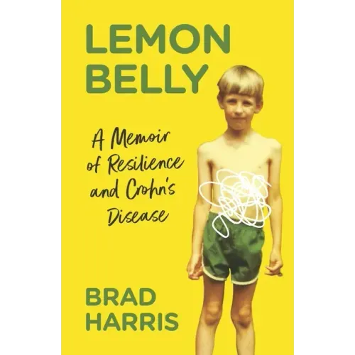 Lemon Belly: A Memoir of Resilience and Crohn's Disease