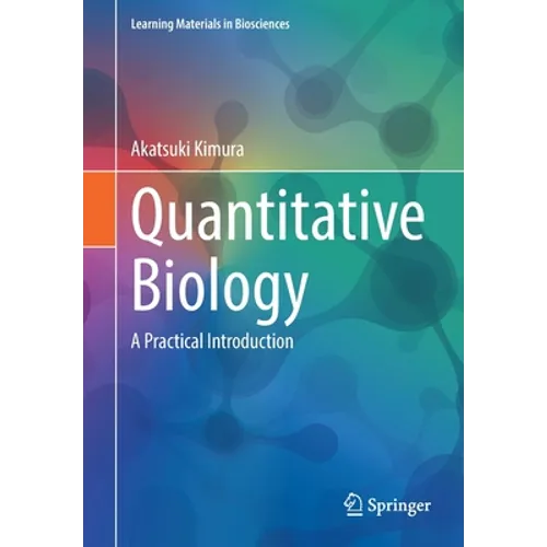 Quantitative Biology: A Practical Introduction