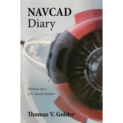 Navcad Diary: Memoir of A U.S. Naval Aviator - Paperback