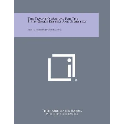 The Teacher's Manual for the Fifth-Grade Keytext and Storytext: Keys to Independence in Reading