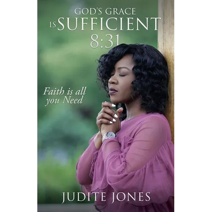 God's Grace is Sufficient 8: 31: Faith is all you Need - Paperback